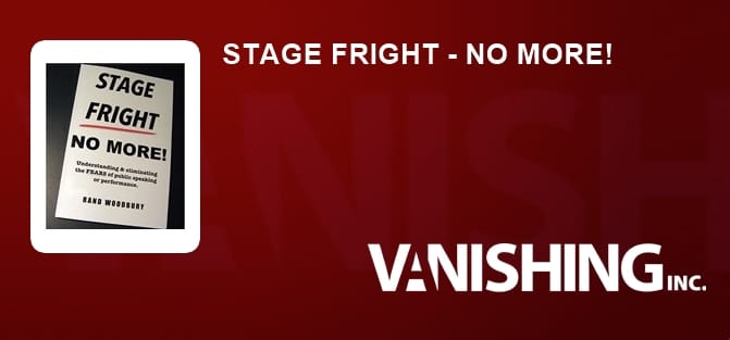 STAGE FRIGHT - NO MORE!