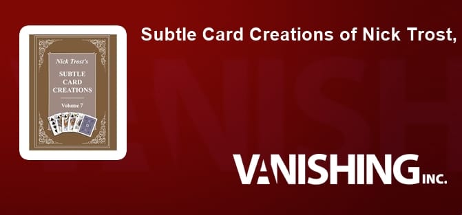 Subtle Card Creations of Nick Trost, Volume 7