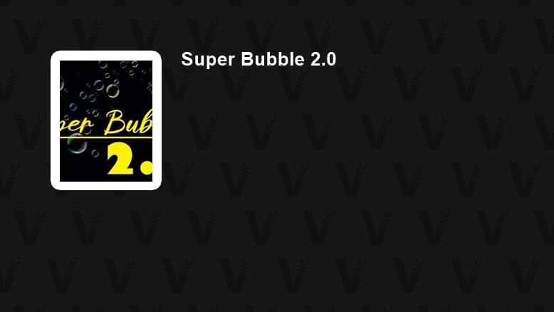 Super Bubble 2.0