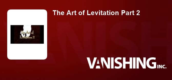 The Art of Levitation Part 2