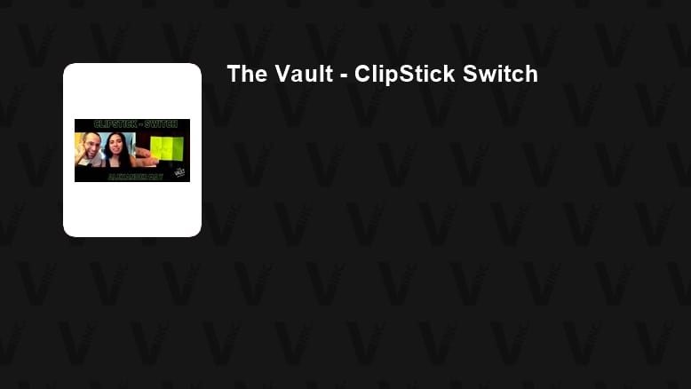 The Vault - ClipStick Switch