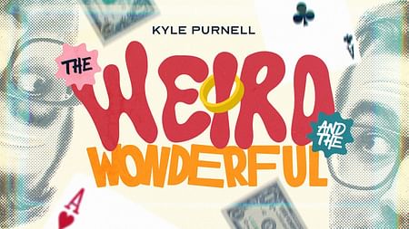 The Weird and the Wonderful
