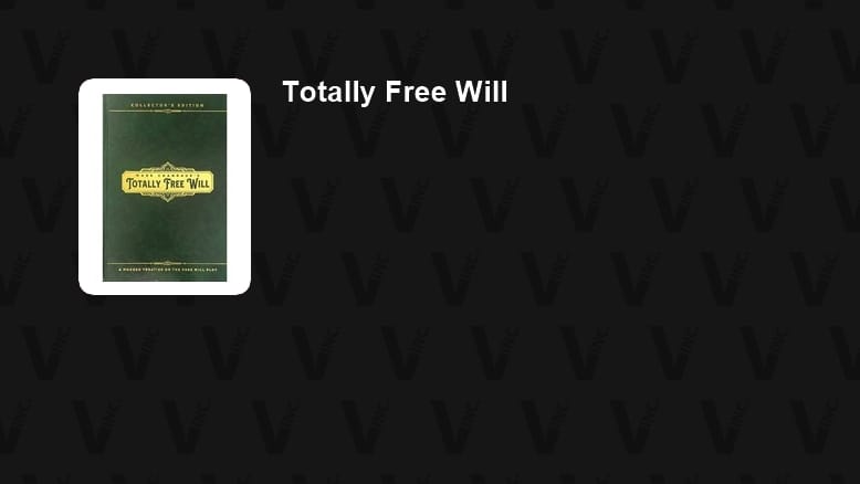 Totally Free Will