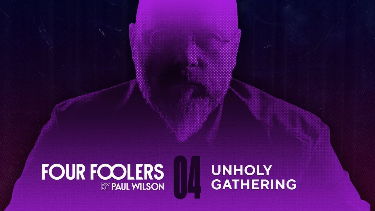 Unholy Gathering - Paul Wilson - Vanishing Inc. Magic shop
