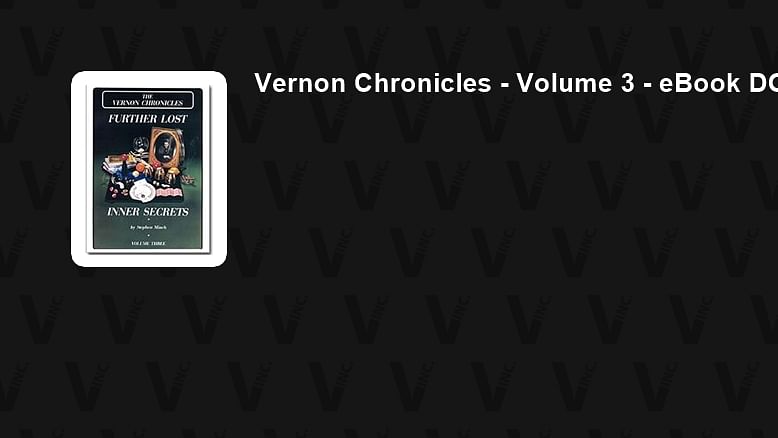 Vernon Chronicles Volume 3: Further Lost Inner Secrets (eBook)